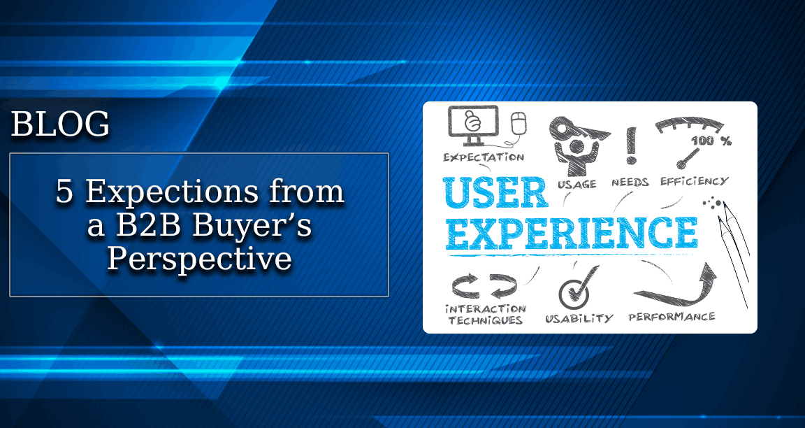 5 Expectations From A B2B Buyer's Perspective