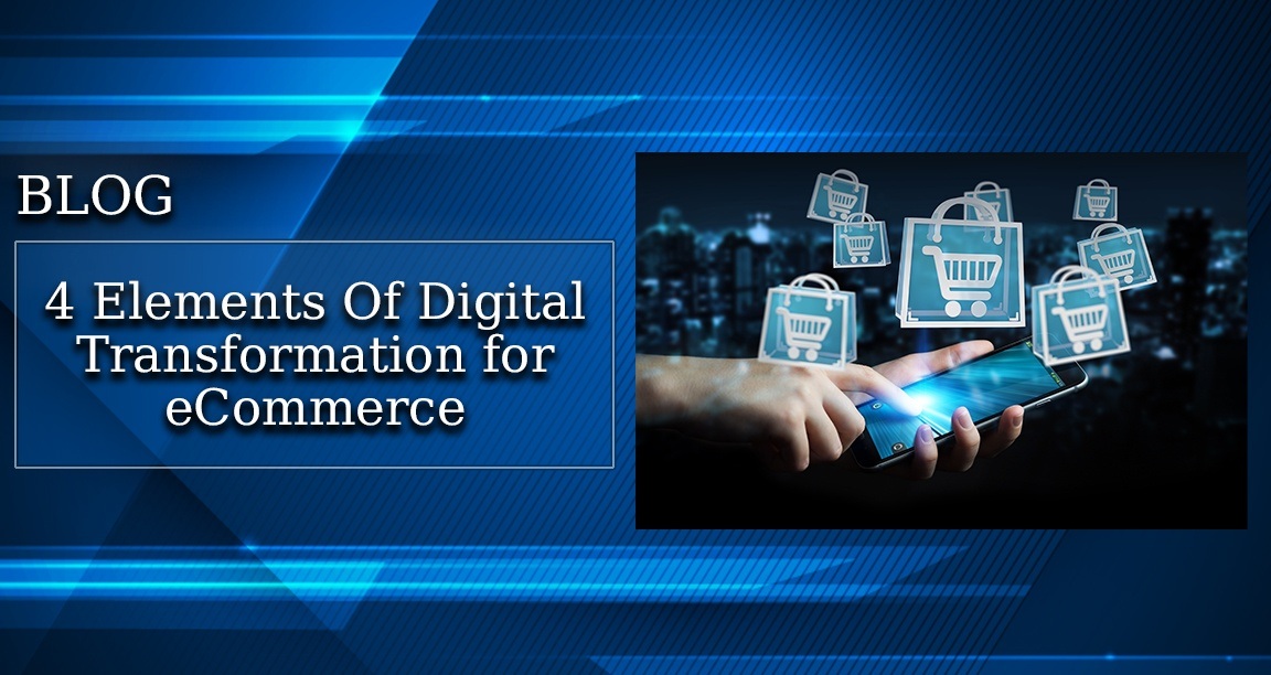 4 Elements of Digital Transformation for eCommerce