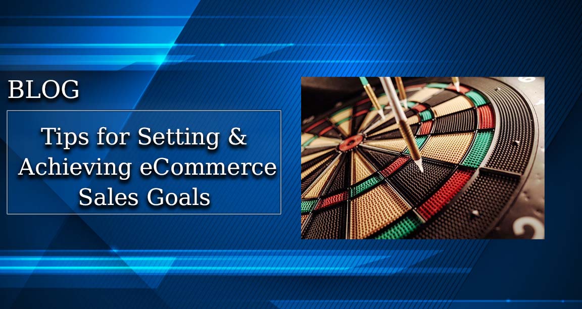 Tips for Setting and Achieving eCommerce Sales Goals in 2019