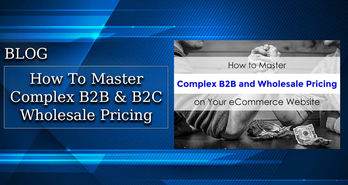 Master complex B2B and wholesale pricing for eCommerce