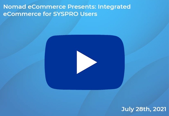 Nomad Presents: Integrated eCommerce for SYSPRO Users